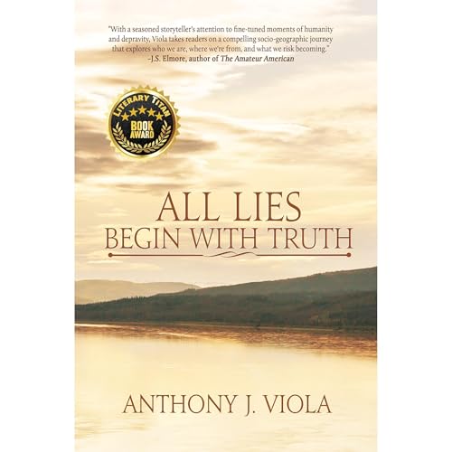 All Lies Begin With Truth by Anthony J. Viola