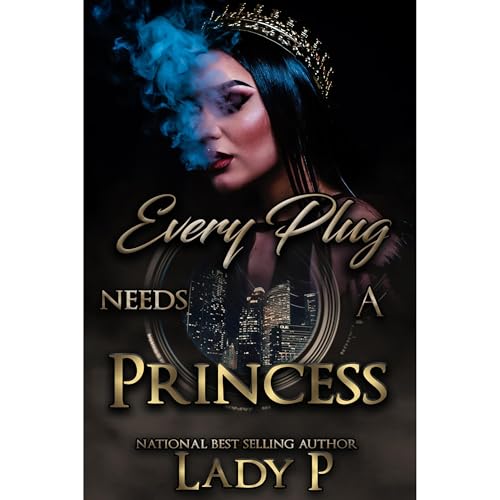 Every Plug Needs A Princess by Lady P