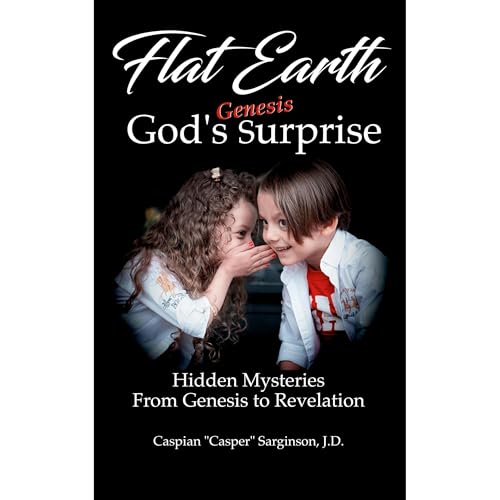 Flat Earth God's Genesis Surprise