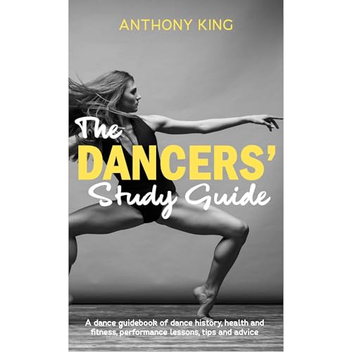 The Dancers’ Study Guide by Anthony King
