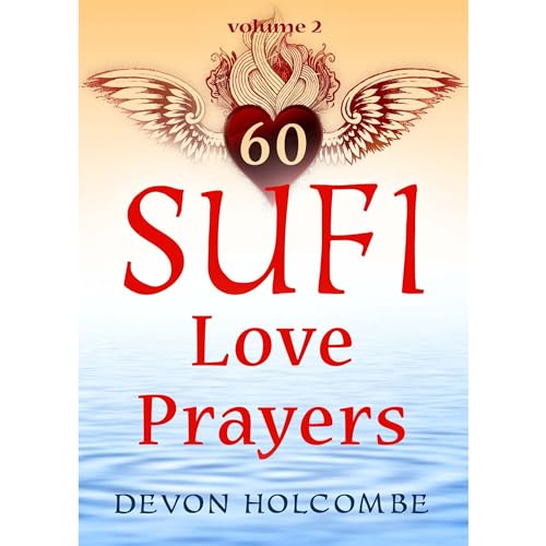 60 Sufi Love Prayers: Volume 2