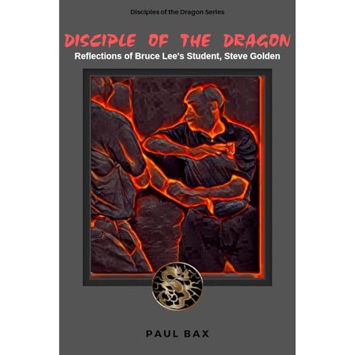 Steve Golden, Disciple of the Dragon