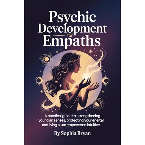 Psychic Development for Empaths by Sophia Bryan