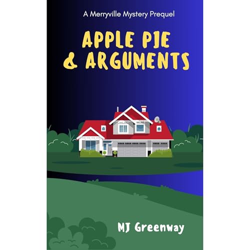 Apple Pie & Arguments by MJ Greenway
