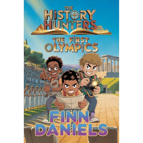 The History Hunters: The First Olympics by Finn Daniels