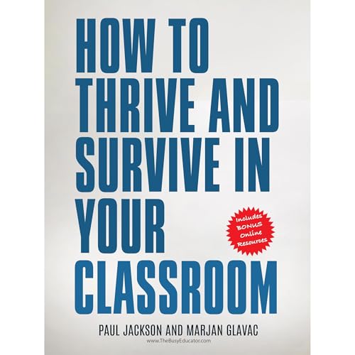 How to Thrive and Survive in Your Classroom