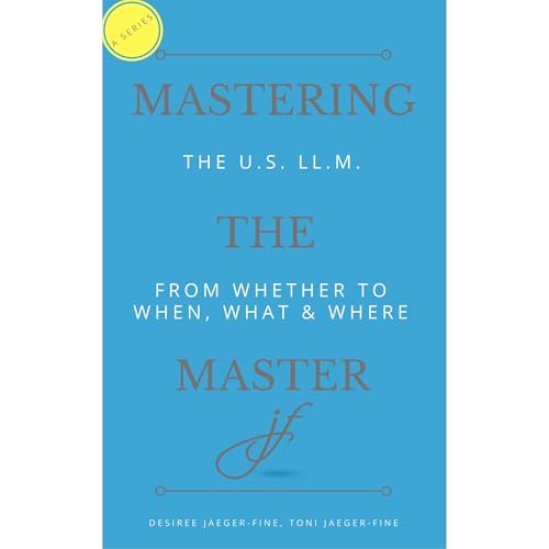 The US LLM: From Whether to When, What & Where by Desiree Jaeger-Fine
