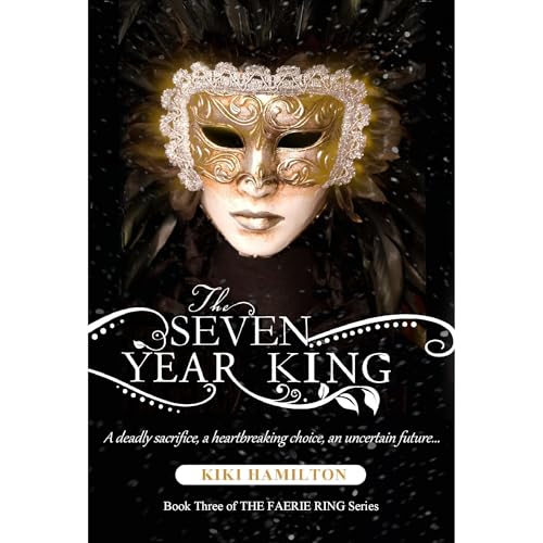 The Seven Year King (The Faerie Ring, Book Three)