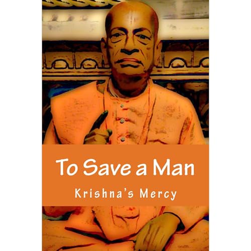 To Save a Man by Krishna's Mercy