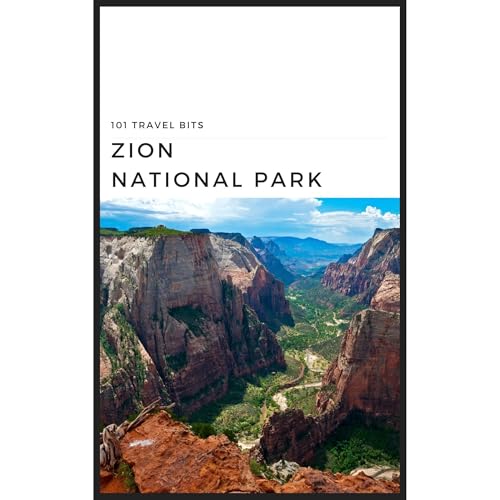 101 Travel Bits: Zion National Park