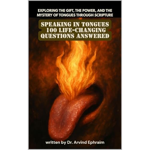 Speaking in Tongues 100 Life-Changing Questions Answered