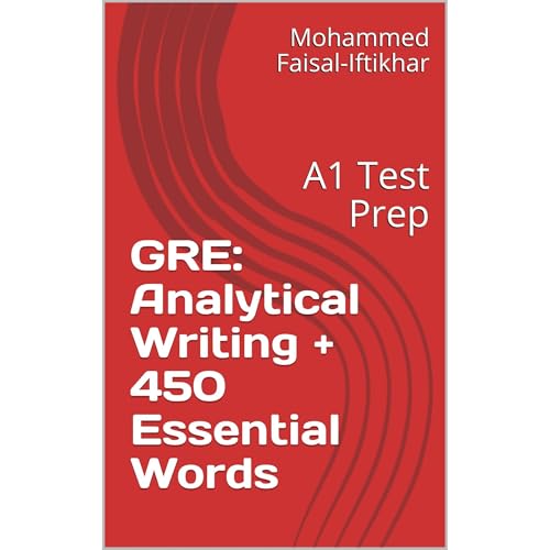GRE: Analytical Writing + 450 Essential Words by Mohammed Faisal-Iftikhar