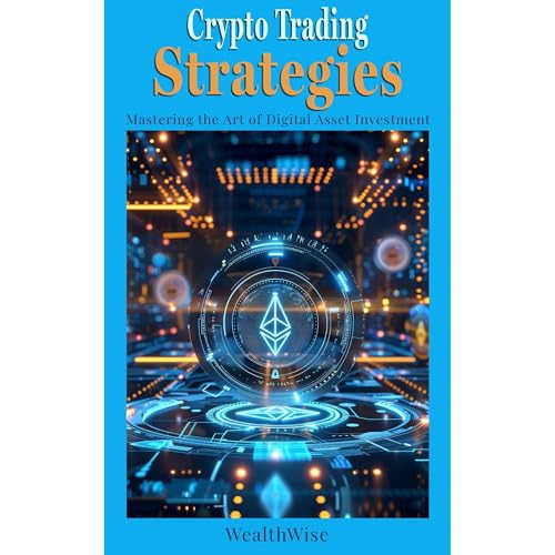 Crypto Trading Strategies by WealthWise Publications