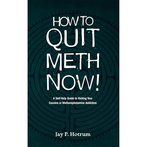 How to Quit Meth Now! by Jay Hotrum