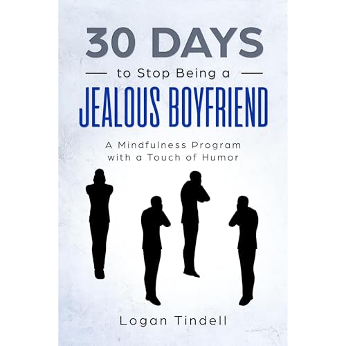 30 Days to Stop Being a Jealous Boyfriend