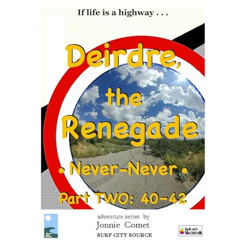Deirdre, the Renegade: Never-Never: Part TWO by Jonnie Comet