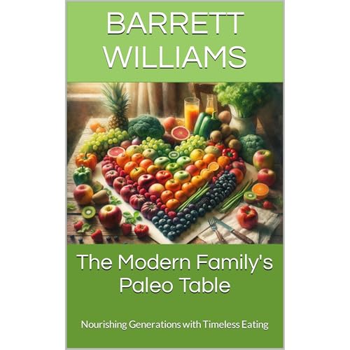 The Modern Family's Paleo Table by Barrett Williams