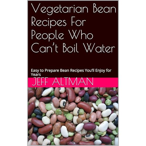Vegetarian Bean Recipes For People Who Can’t Boil Water