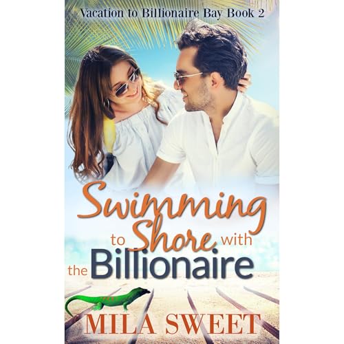 Swimming to Shore with the Billionaire by Mila Sweet