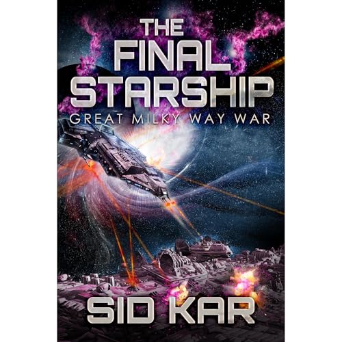 The Final Starship by Sid Kar