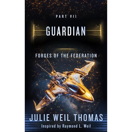 Forges of the Federation Part VII: Guardian
