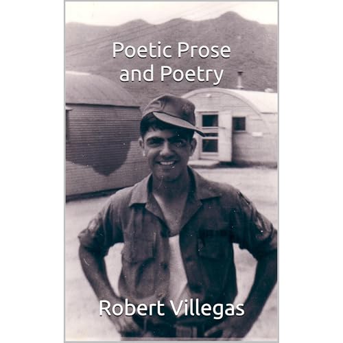 Poetic Prose and Poetry by Robert Villegas