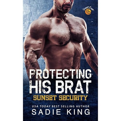 Protecting His Brat by Sadie King