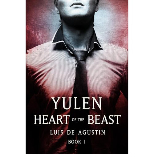 Yulen: Heart of the Beast (Yulen Trilogy Book 1)
