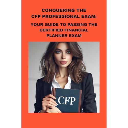 Conquering the CFP Professional Exam: Your Guide to Passing the Certified Financial Planner Exam by Philip Martin McCaulay
