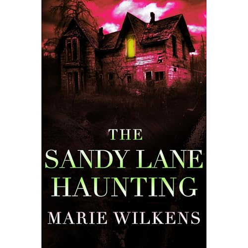 The Sandy Lane Haunting: A Riveting Haunted House Mystery