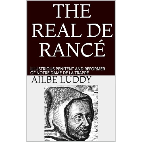 THE REAL DE RANCÉ by Ailbe Luddy