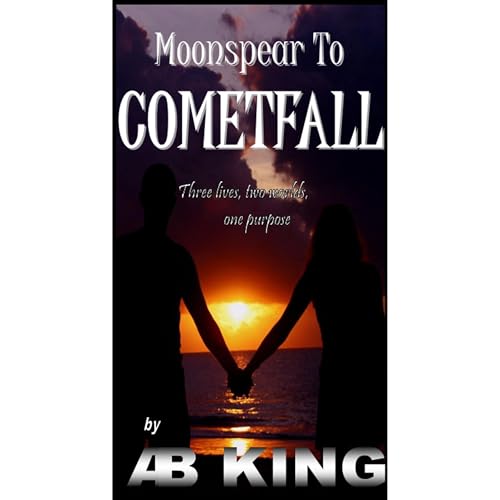 Moonspear To Cometfall by A. B. King