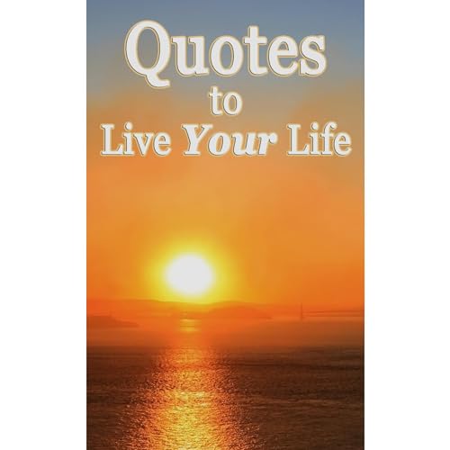 Quotes to Live Your Life