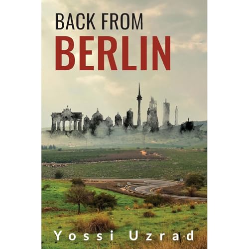 Back From Berlin: A Historical Novel