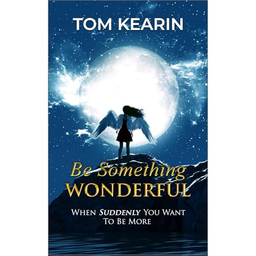 Be Something Wonderful by Tom Kearin