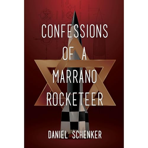 Confessions of a Marrano Rocketeer by Daniel Schenker