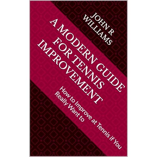A Modern Guide for Tennis Improvement