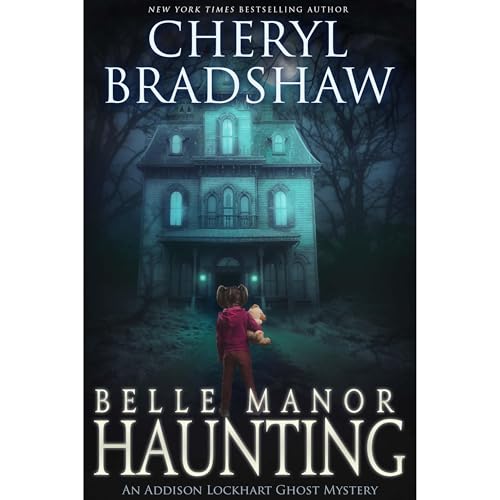 Belle Manor Haunting by Cheryl Bradshaw