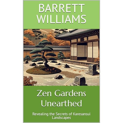 Zen Gardens Unearthed by Barrett Williams