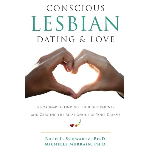 Conscious Lesbian Dating & Love by Ruth Schwartz