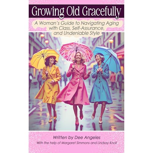 Growing Old Gracefully by Dee Angeles