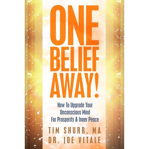 One Belief Away! by Tim Shurr