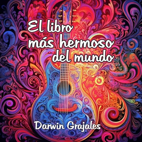 El libro más hermoso del mundo [The Most Beautiful Book in the World] by Darwin Grajales