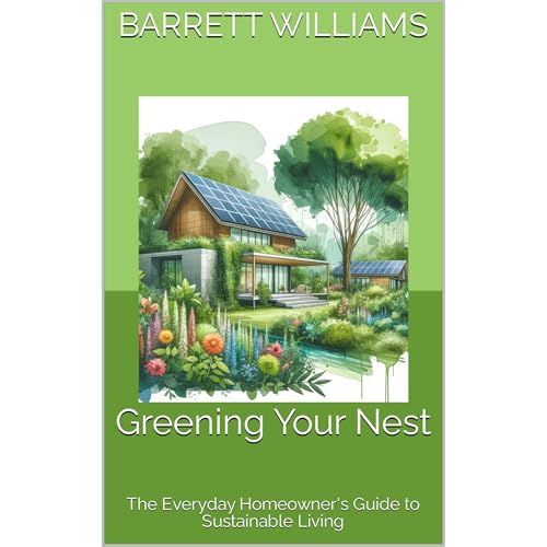 Greening Your Nest by Barrett Williams