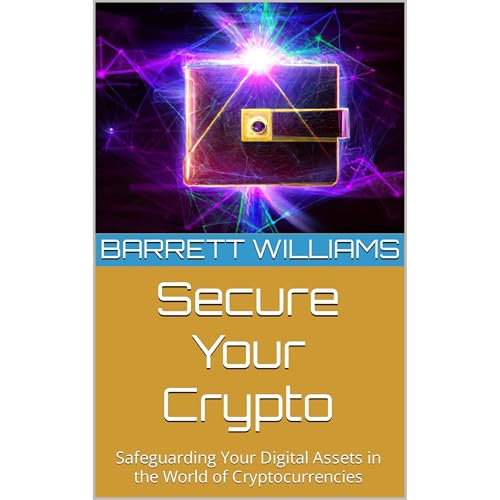 Secure Your Crypto by Barrett Williams