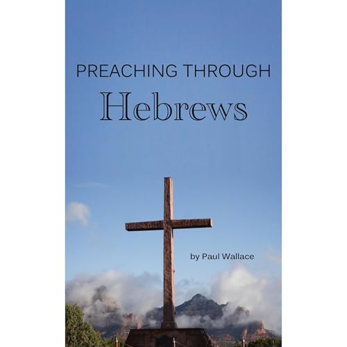 Preaching Through Hebrews