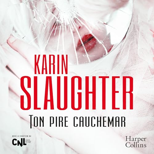 Ton Pire Cauchemar by Karin Slaughter