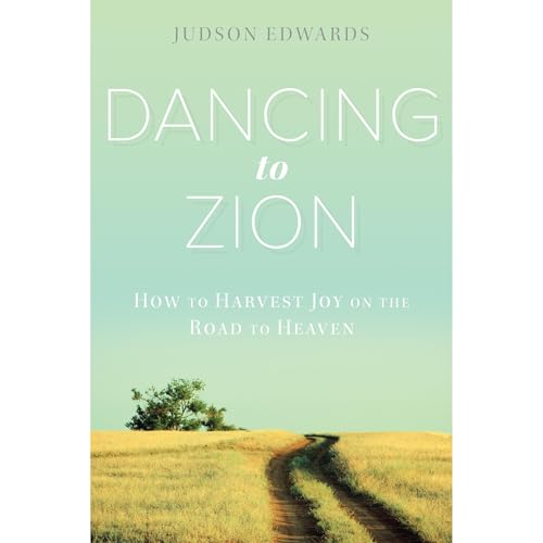 Dancing to Zion by Judson Edwards