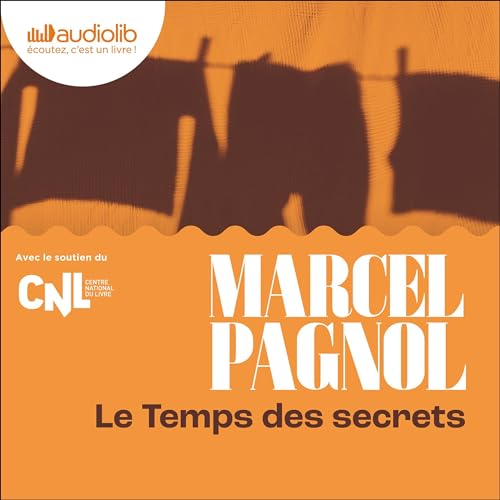 Le Temps des secrets by Marcel Pagnol