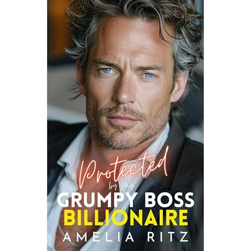 Protected by My Grumpy Boss Billionaire